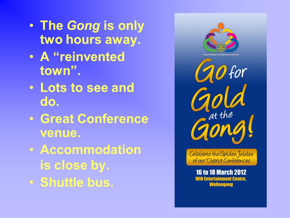 The Gong is only two hours away. A reinvented town .
