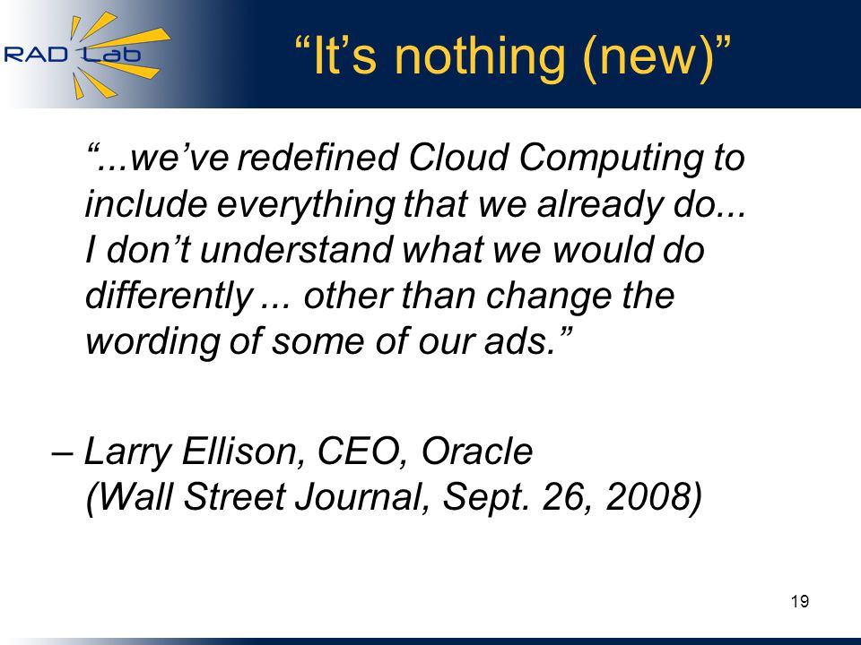 It’s nothing (new) ...we’ve redefined Cloud Computing to include everything that we already do...
