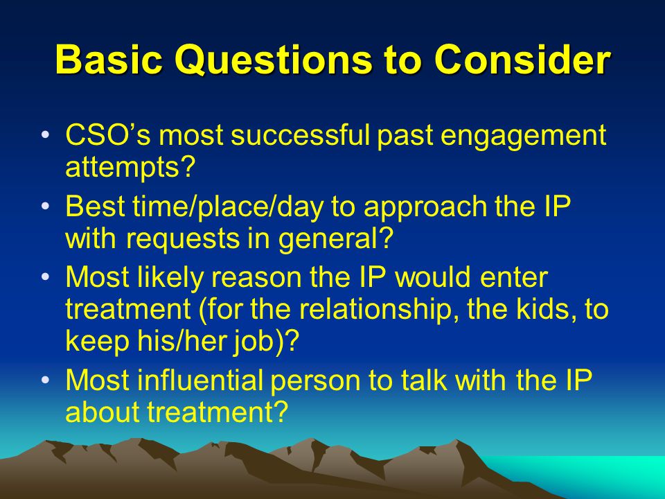 Basic Questions to Consider CSO’s most successful past engagement attempts.