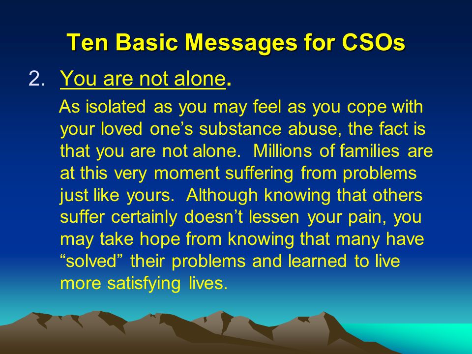 Ten Basic Messages for CSOs 2.You are not alone.