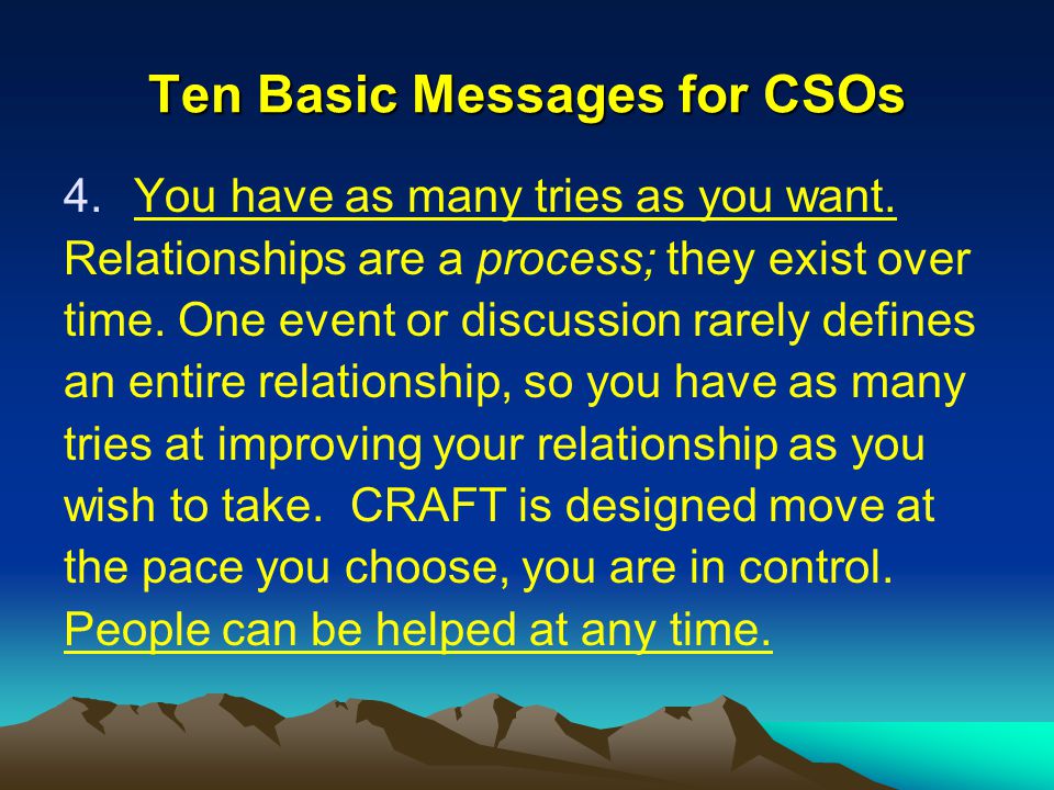 Ten Basic Messages for CSOs 4.You have as many tries as you want.