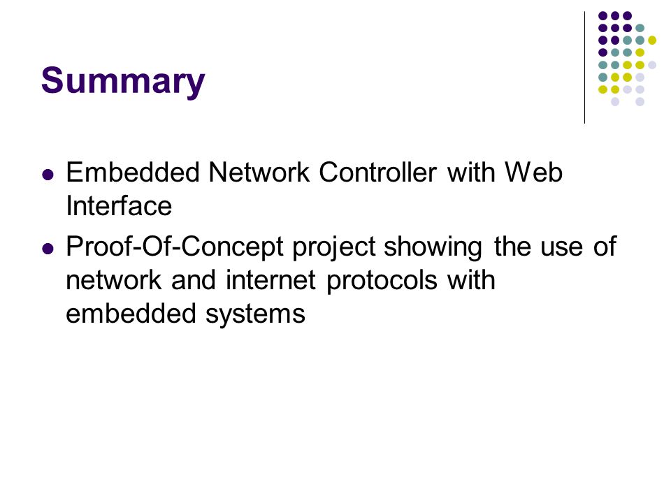 Summary Embedded Network Controller with Web Interface Proof-Of-Concept project showing the use of network and internet protocols with embedded systems