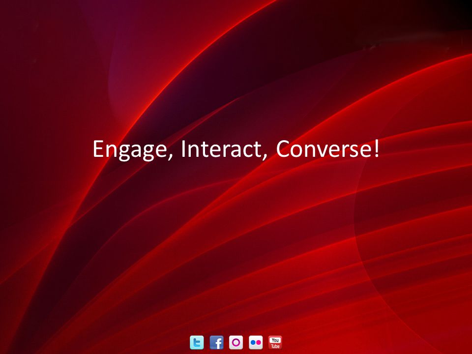 Engage, Interact, Converse!