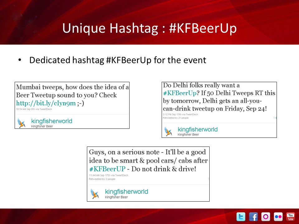 Unique Hashtag : #KFBeerUp Dedicated hashtag #KFBeerUp for the event