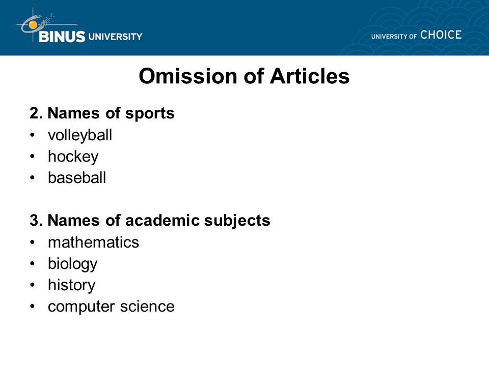 Omission of Articles 2. Names of sports volleyball hockey baseball 3.