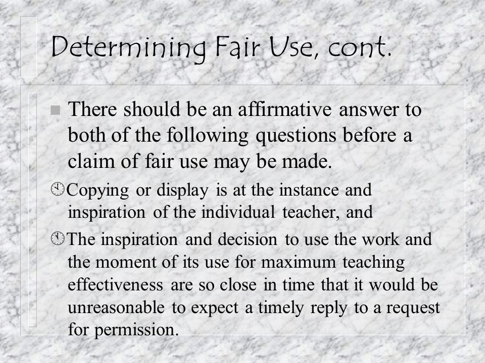 Determining Fair Use, cont.