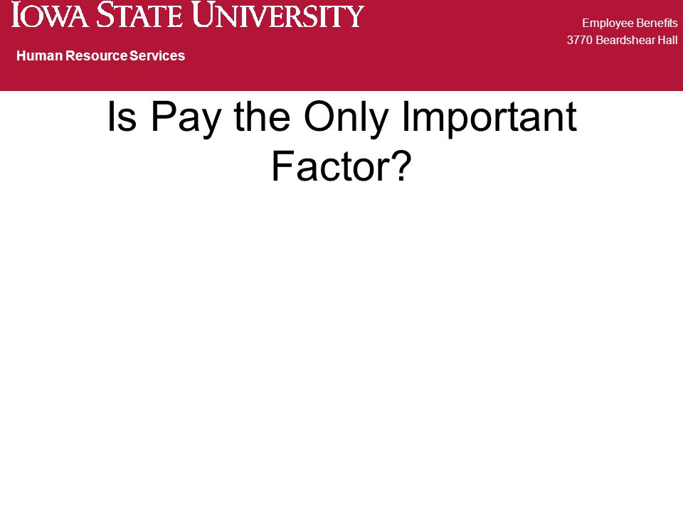 Is Pay the Only Important Factor Employee Benefits 3770 Beardshear Hall Human Resource Services