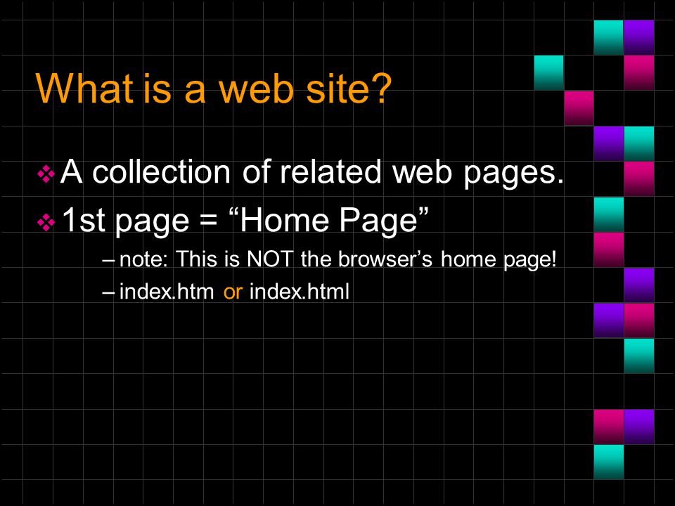 What is a web site.  A collection of related web pages.