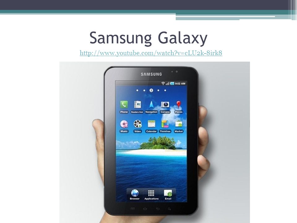 Samsung Galaxy   v=cLU2k-8irk8