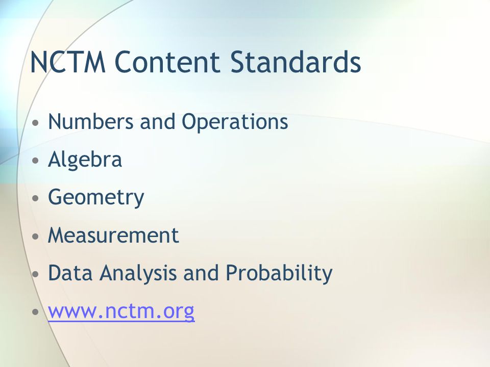 NCTM Content Standards Numbers and Operations Algebra Geometry Measurement Data Analysis and Probability