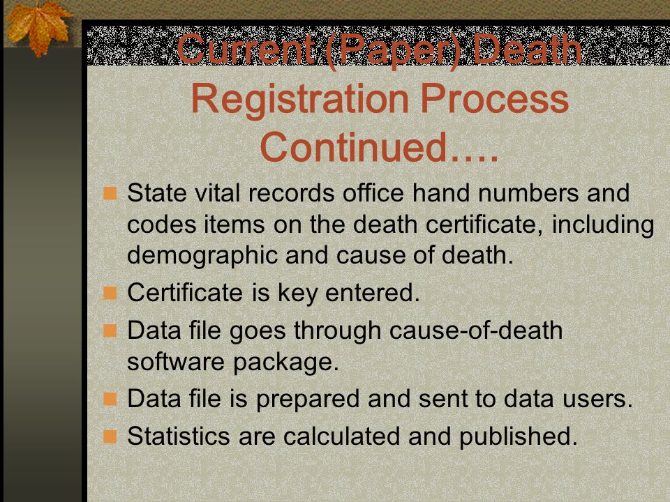 Current (Paper) Death Registration Process Continued….