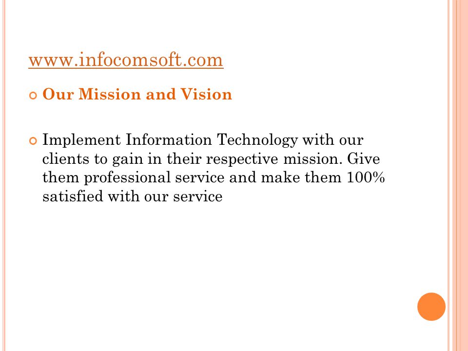Our Mission and Vision Implement Information Technology with our clients to gain in their respective mission.