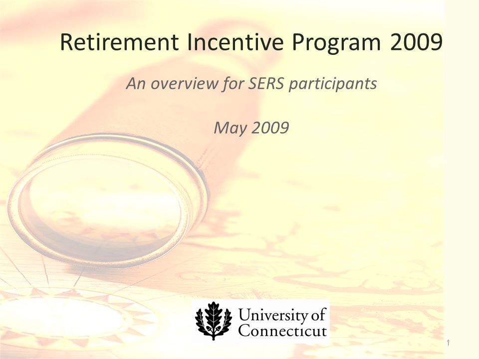Retirement Incentive Program 2009 An overview for SERS participants May