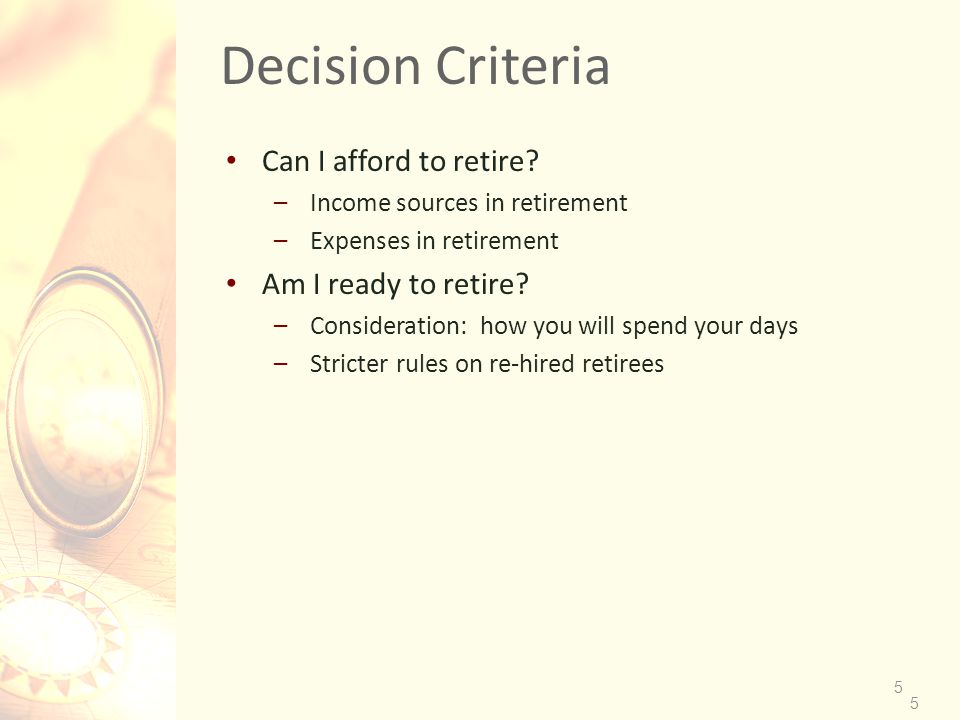 5 Decision Criteria Can I afford to retire.