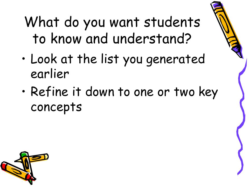 What do you want students to know and understand.
