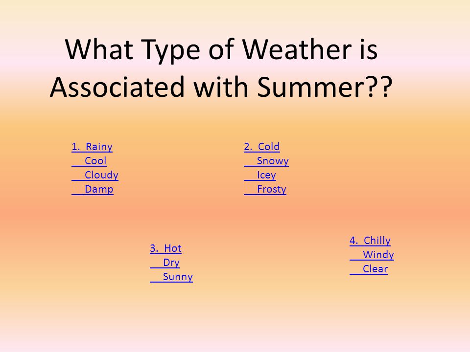 What Type of Weather is Associated with Summer . 1.