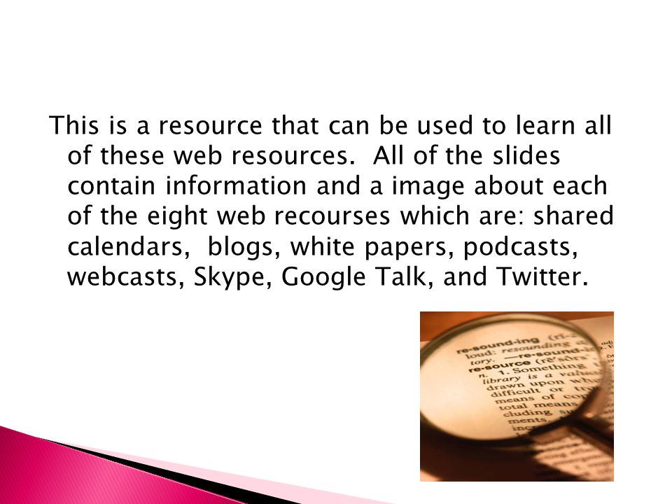 This is a resource that can be used to learn all of these web resources.