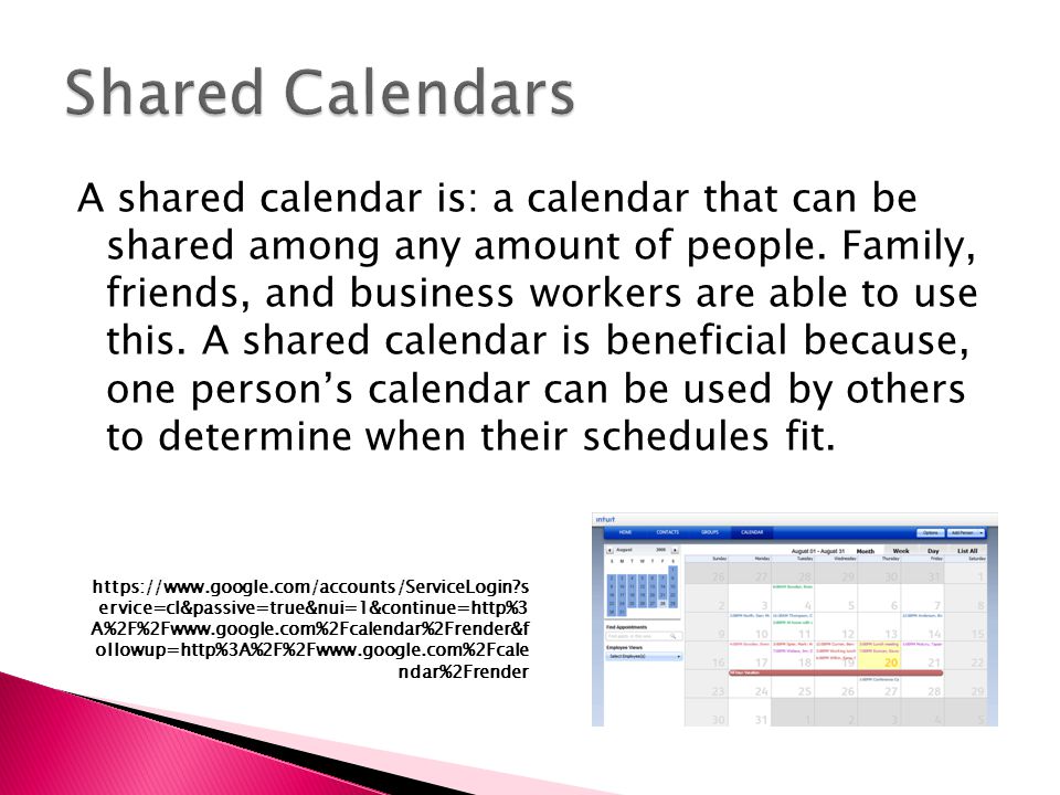 A shared calendar is: a calendar that can be shared among any amount of people.