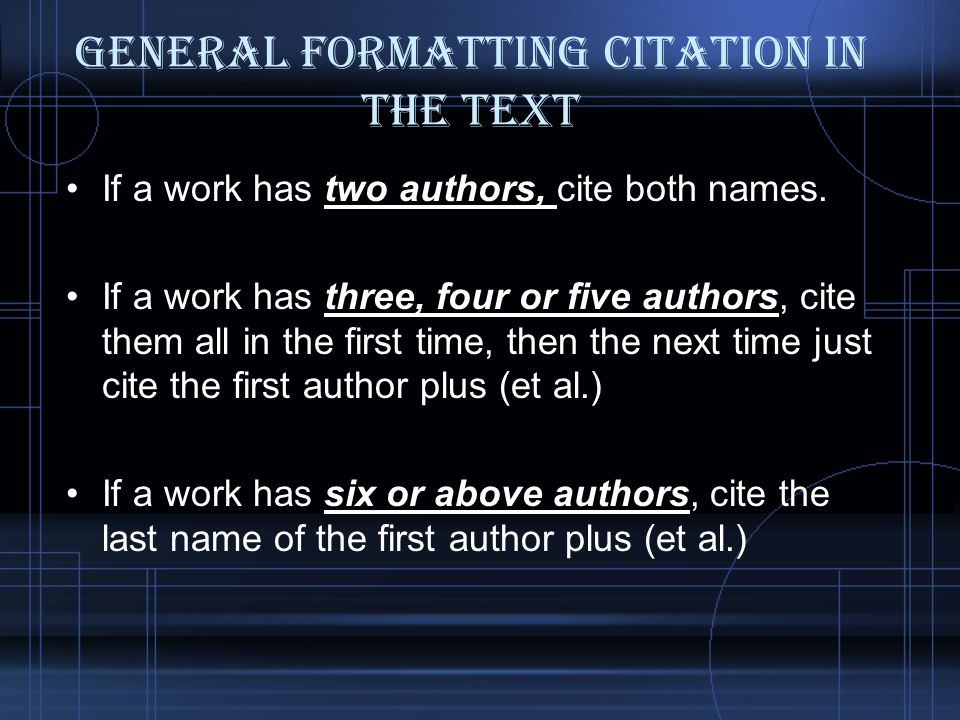 General Formatting citation in the text If a work has two authors, cite both names.