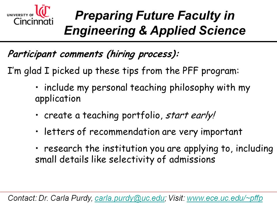 Participant comments (hiring process): I’m glad I picked up these tips from the PFF program: include my personal teaching philosophy with my application create a teaching portfolio, start early.