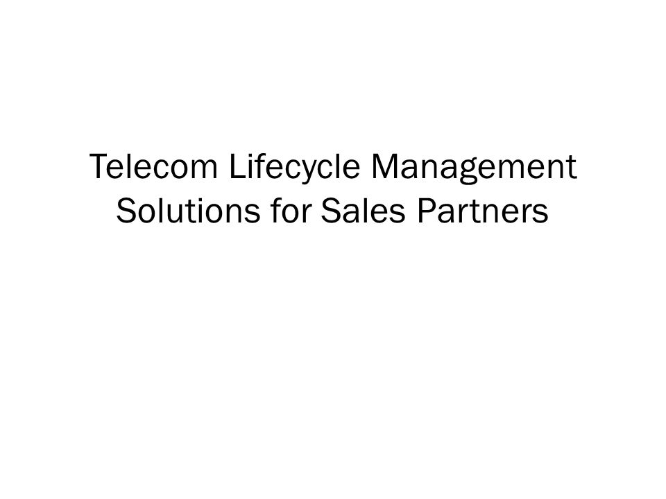 Telecom Lifecycle Management Solutions for Sales Partners