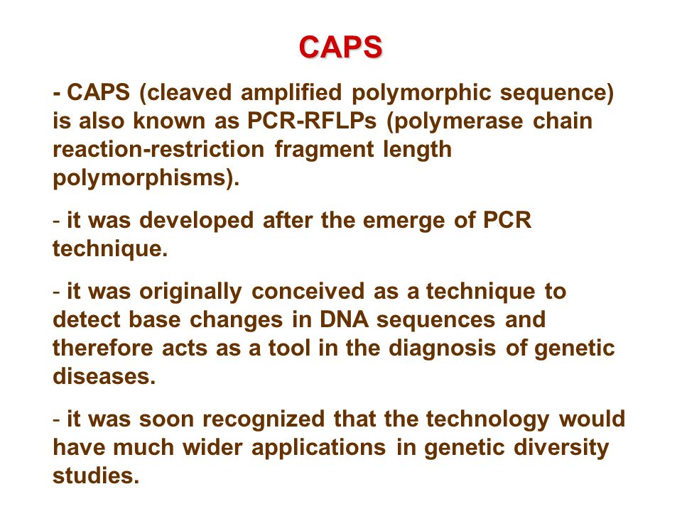 CAPS Cleaved Amplified Polymorphic Sequence. CAPS - CAPS (cleaved amplified  polymorphic sequence) is also known as PCR-RFLPs (polymerase chain  reaction-restriction. - ppt download