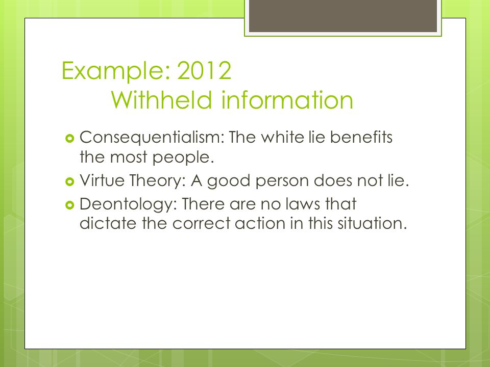White Lies Constance Jiang Cs301 Spring Overview Lie A Example 2017 Withheld Information Consequentialism The White Lie Benefits Most People