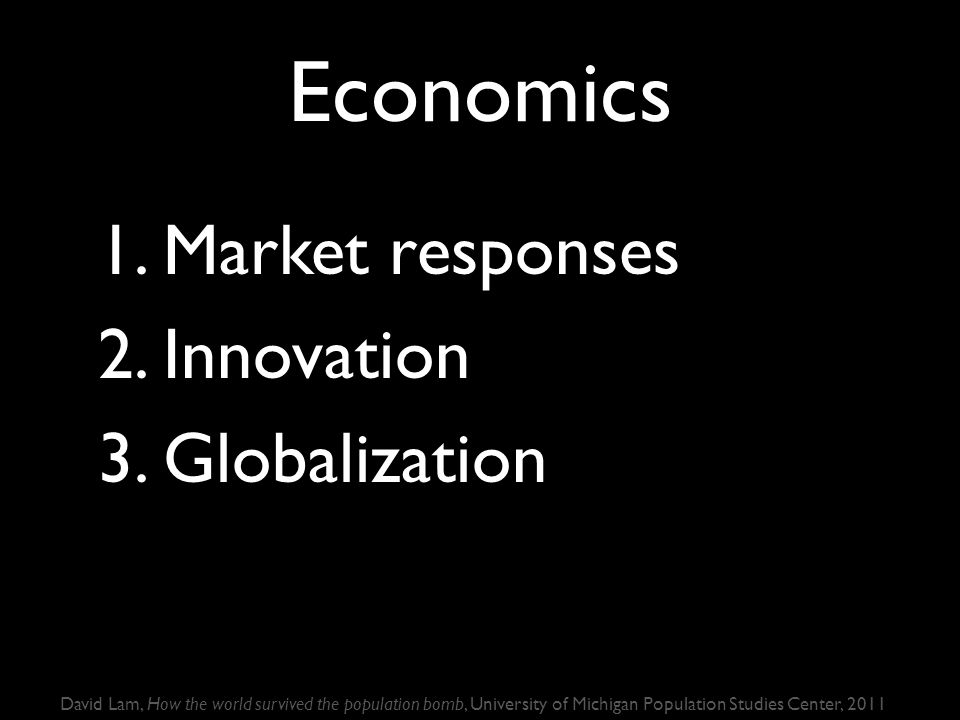 Economics 1. Market responses 2. Innovation 3.