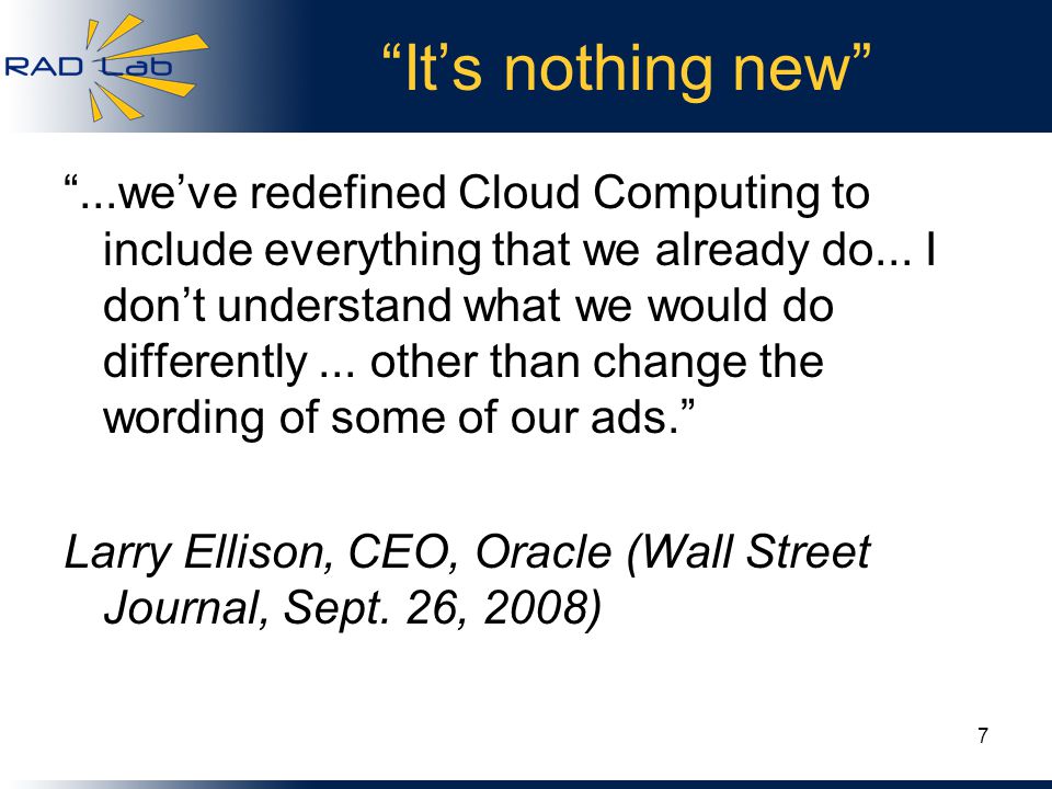 It’s nothing new ...we’ve redefined Cloud Computing to include everything that we already do...