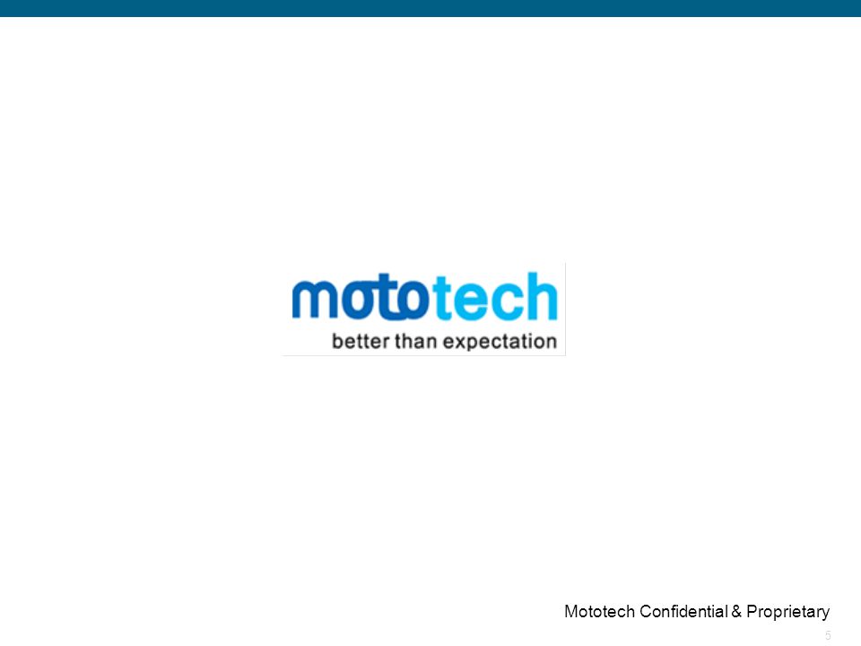 5 Backup Mototech Confidential & Proprietary