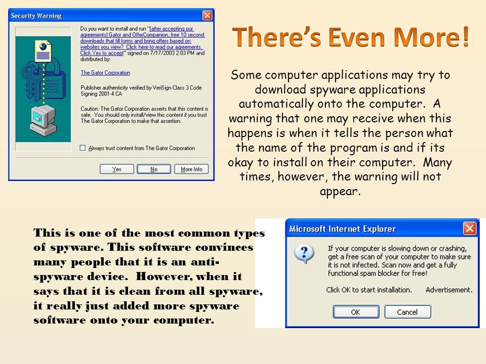 Some computer applications may try to download spyware applications automatically onto the computer.