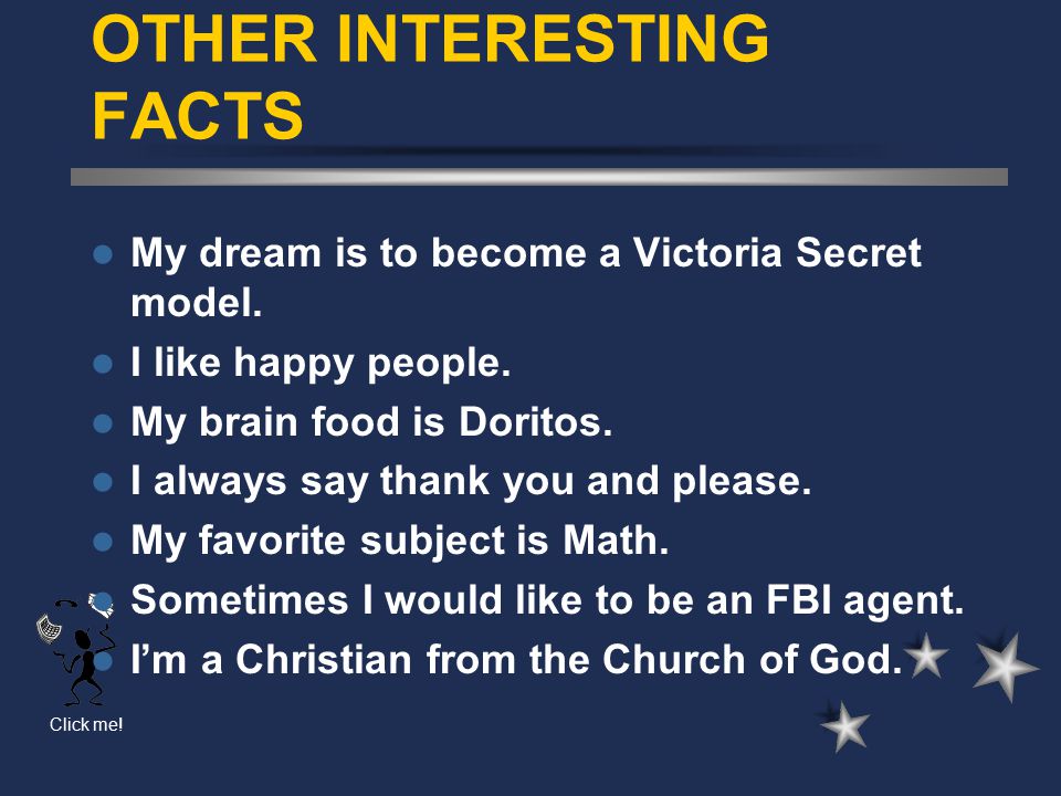 Click me. OTHER INTERESTING FACTS My dream is to become a Victoria Secret model.