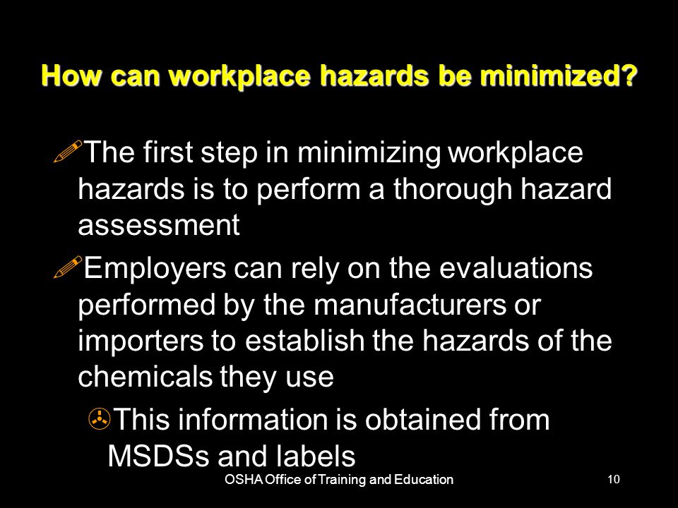 OSHA Office of Training and Education 10 How can workplace hazards be minimized.
