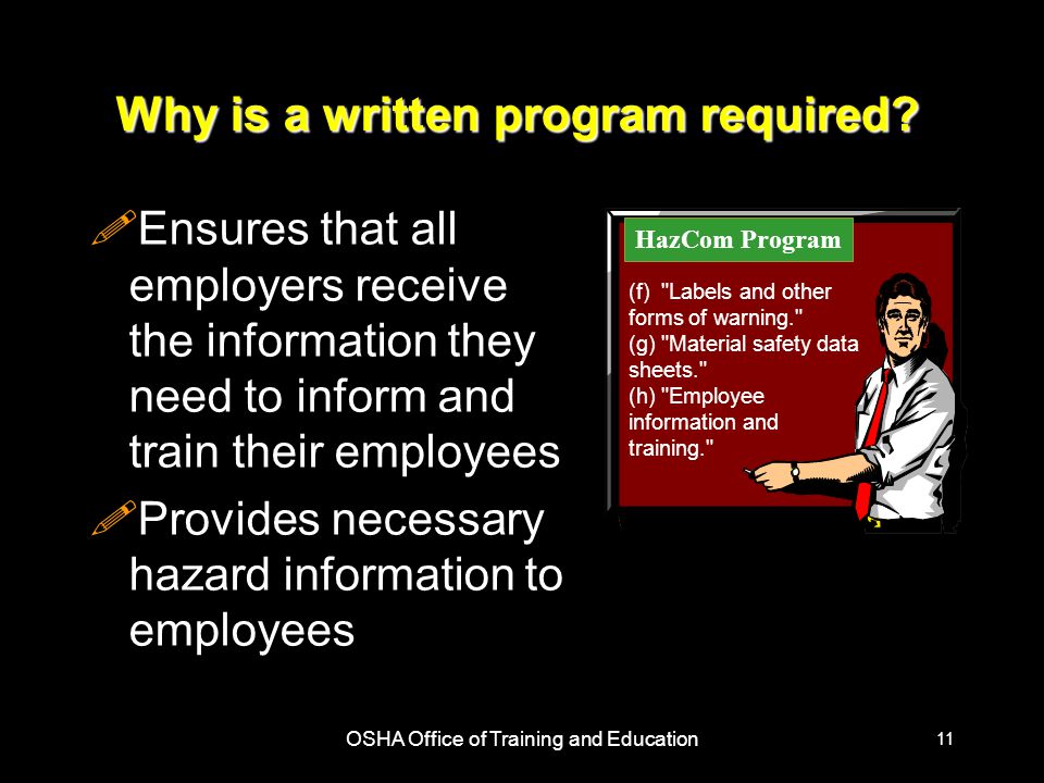 OSHA Office of Training and Education 11 Why is a written program required.