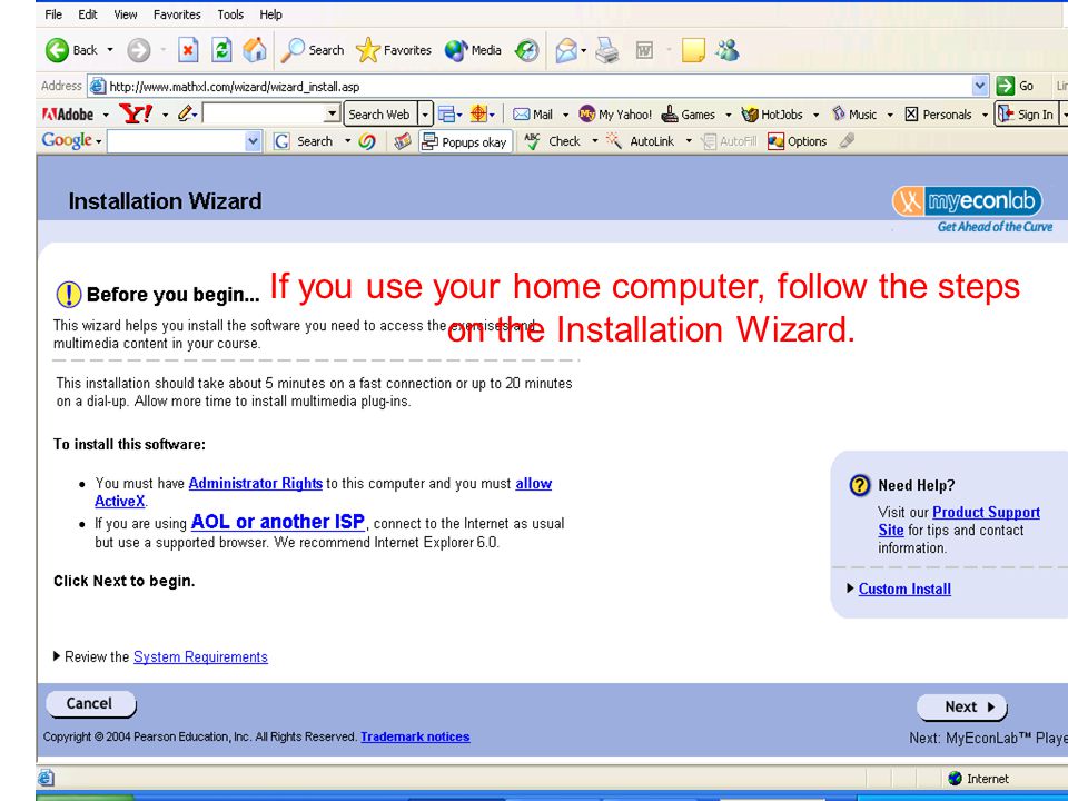 If you use your home computer, follow the steps on the Installation Wizard.