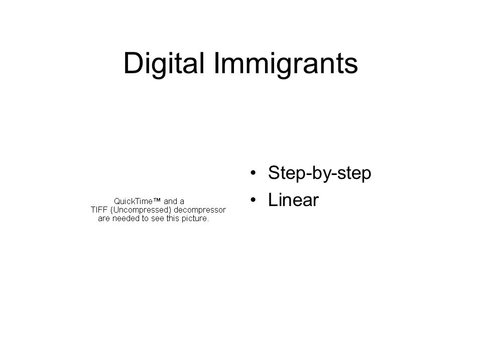 Digital Immigrants Step-by-step Linear