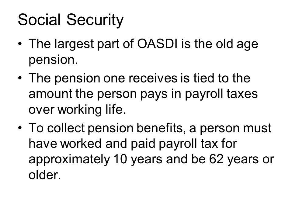 The largest part of OASDI is the old age pension.