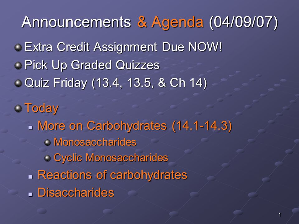 1 Announcements & Agenda (04/09/07) Extra Credit Assignment Due NOW.