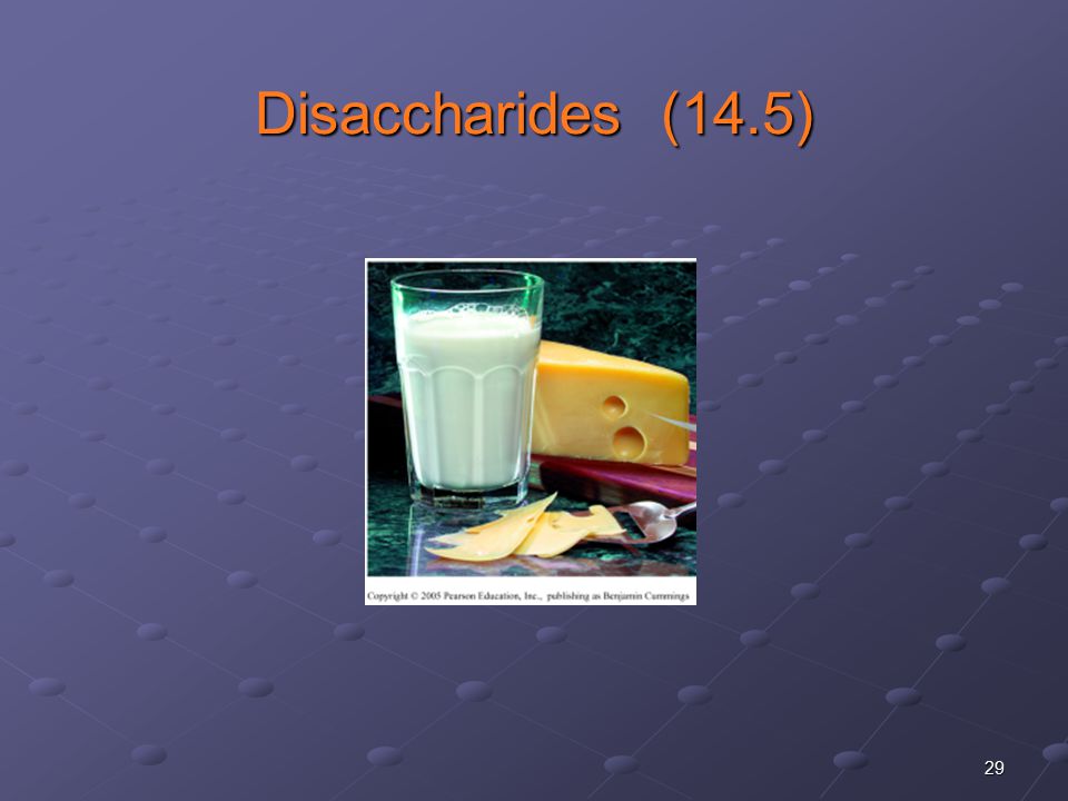 29 Disaccharides (14.5)