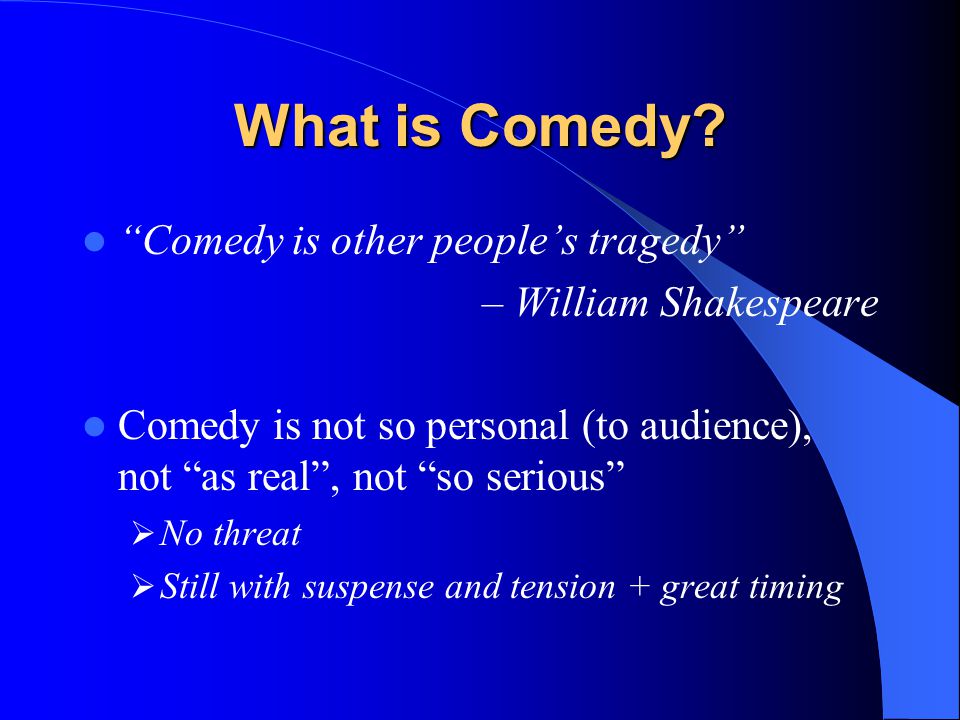 What is Comedy.