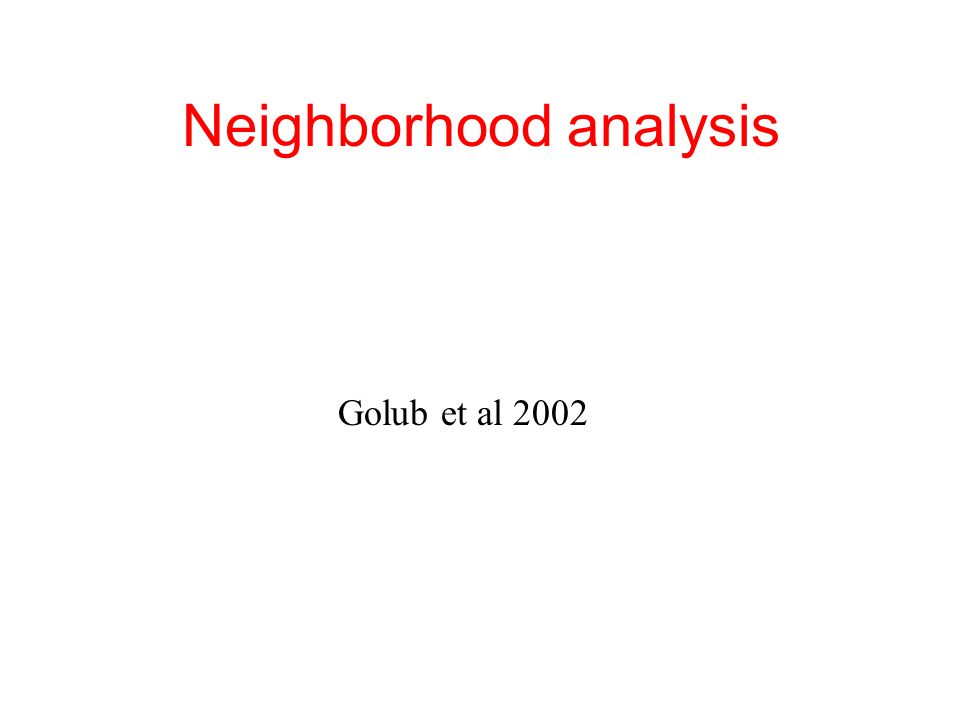 Neighborhood analysis Golub et al 2002