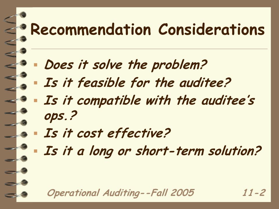 Operational Auditing--Fall Recommendation Considerations  Does it solve the problem.