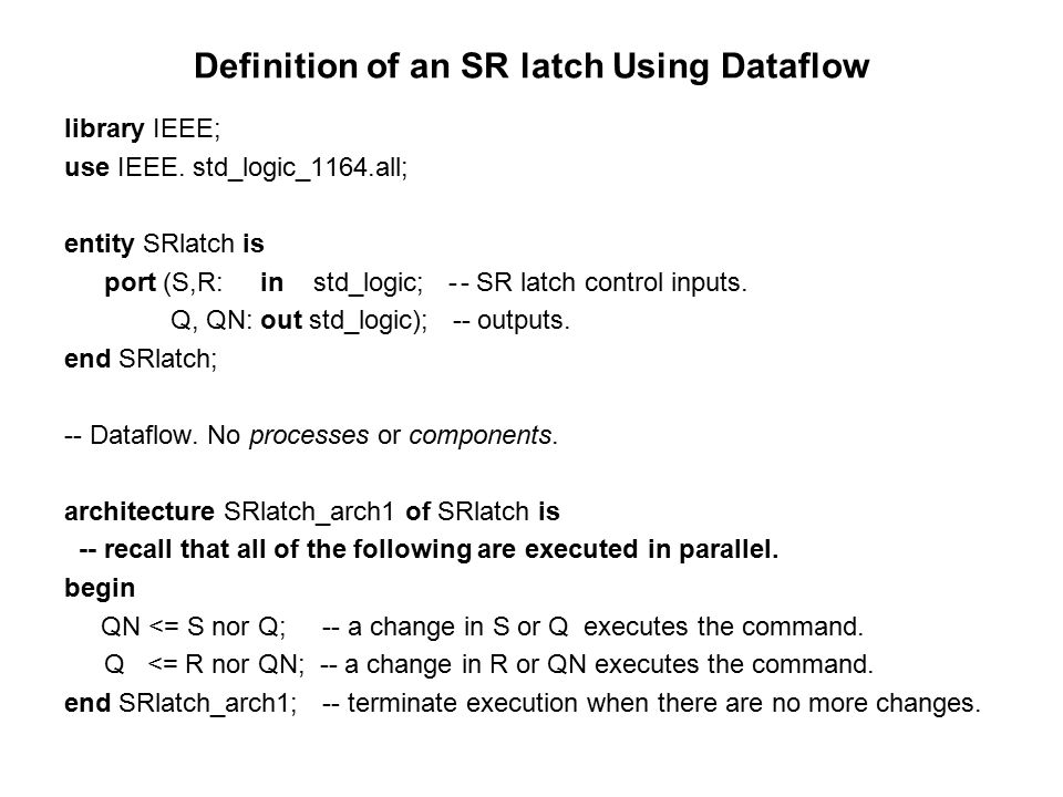 Simple Sequential Circuits in VHDL. Contents Sequential circuit examples: -  SR latch in dataflow style - D flip-flop in behavioral style - shift  register. - ppt download