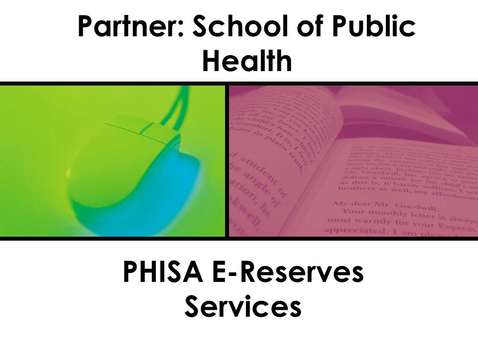 Partner: School of Public Health PHISA E-Reserves Services