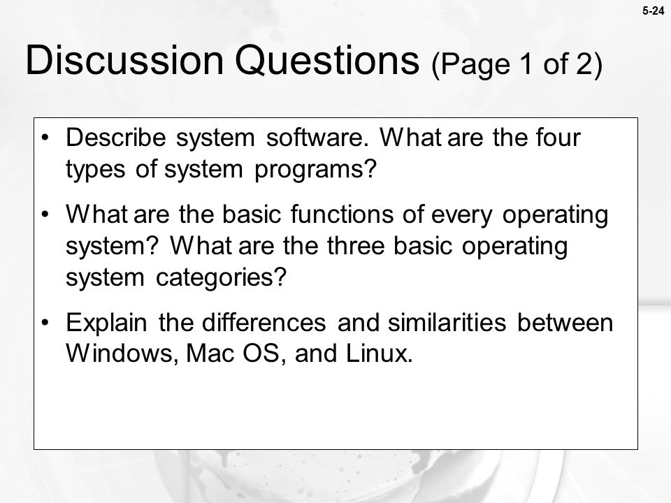 5-24 Describe system software. What are the four types of system programs.