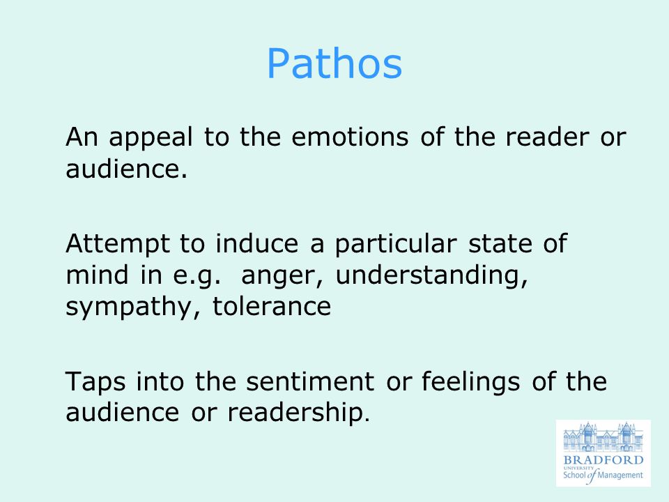 Pathos An appeal to the emotions of the reader or audience.