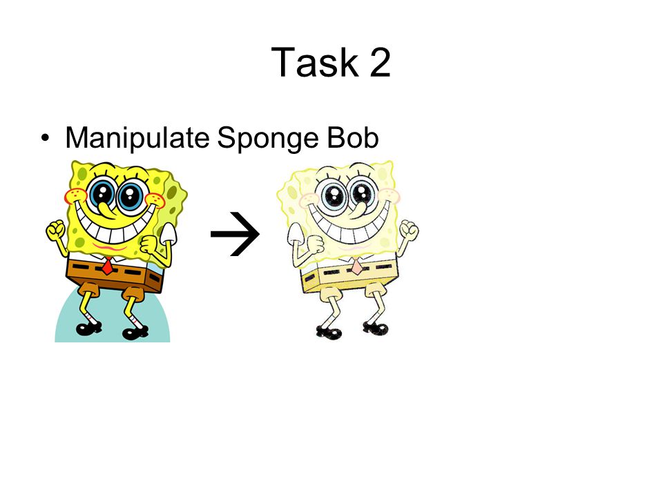 Task 2 Manipulate Sponge Bob 