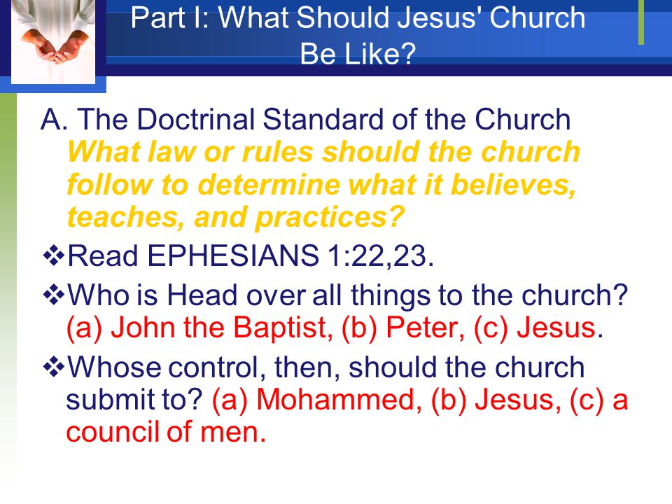 Part I: What Should Jesus Church Be Like. A.
