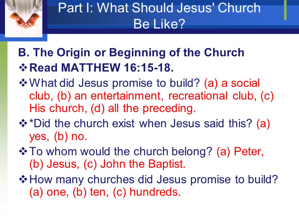 Part I: What Should Jesus Church Be Like. B.