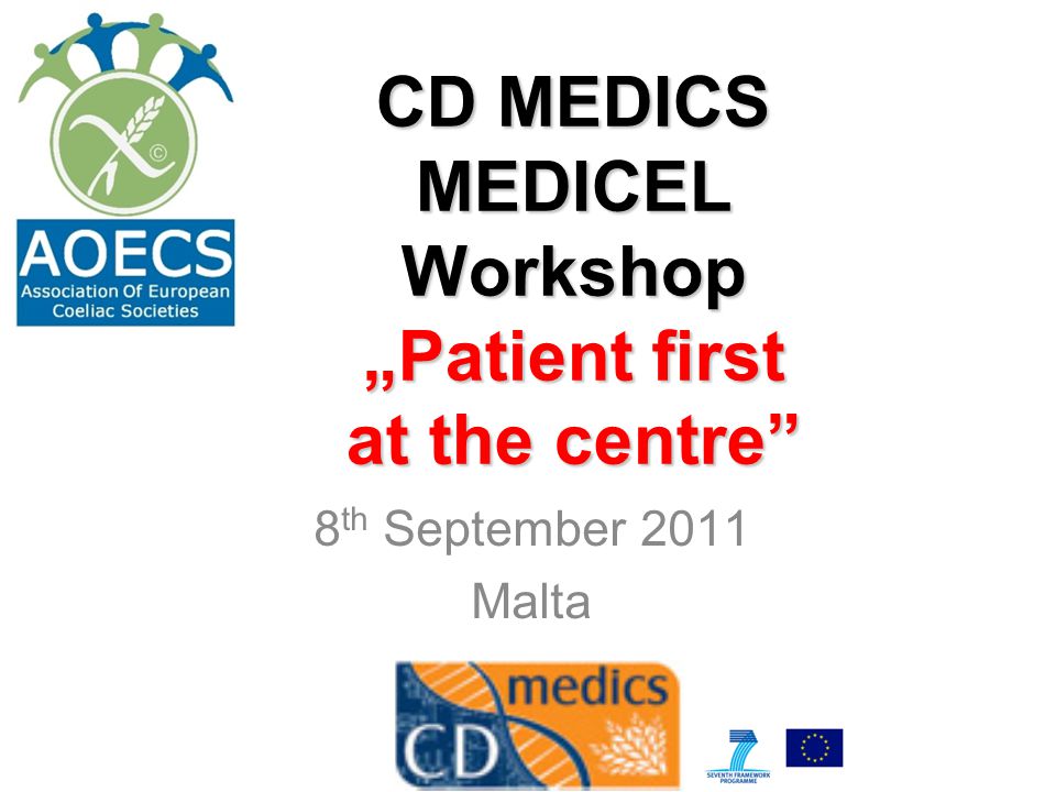 CD MEDICS MEDICEL Workshop „Patient first at the centre 8 th September 2011 Malta